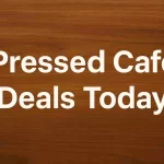 Pressed Cafe Deals Today Deals Today