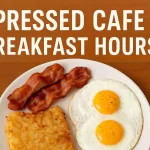 Pressed Cafe Breakfast Hours Breakfast